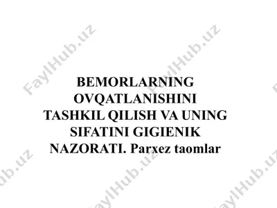 bemorlarning ovqatlanishini tashkil qilish va uning sifatini gigienik nazorati — PPTX