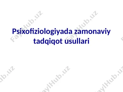 psixofiziologiyada zamonaviy tadqiqot usullari — PPTX