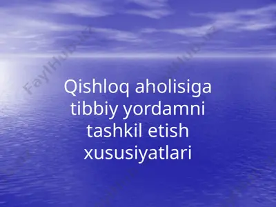 qishloq aholisiga tibbiy yordamni tashkil etish xususiyatlari — PPTX