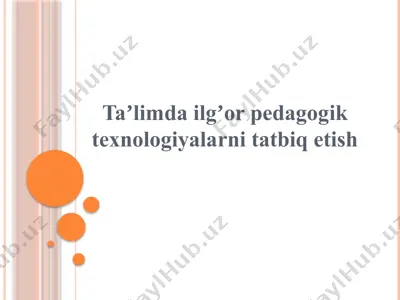 taʼlimda ilgʼor pedagogik texnologiyalarni tatbiq etish — PPTX