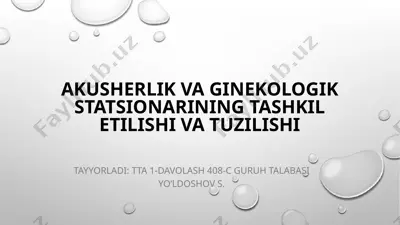 akusherlik va ginekologik statsionarining tashkil etilishi va tuzilishi — PPTX