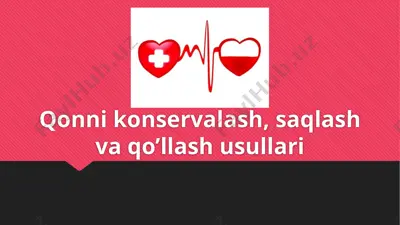 qonni konservalash, saqlash va qo’llash usullari — PPTX