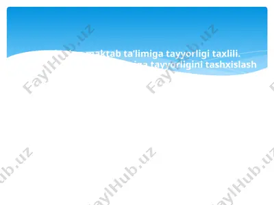 bolaning maktab ta’limiga tayyorligi taxlili — PPTX