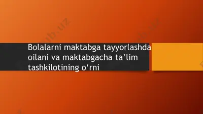 bolalarni maktabga tayyorlashda oilani va maktabgacha ta’lim tashkilotining o‘rni — PPTX