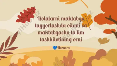 bolalarni maktabga tayyorlashda oilani va maktabgacha ta'lim tashkilotining orni — PPTX