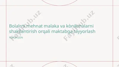 bolalarni mehnat malaka va kònikmalarni shakllantirish orqali maktabga tayyorlash — PPTX