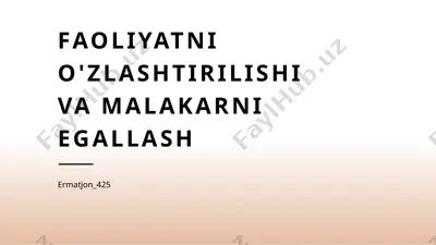 faoliyatni o'zlashtirilishi va malakarni egallash — PPTX