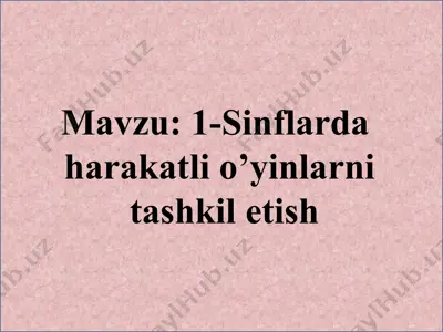 sinflarda harakatli o'yinlarni tashkil etish — PPTX