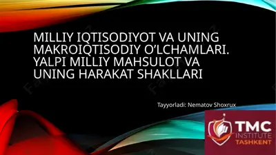 milliy iqtisodiyot va uning makroiqtisodiy o’lchamlari — PPTX