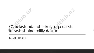 oʻzbekistonda tuberkulyozga qarshi kurashishning milliy dasturi — PPTX