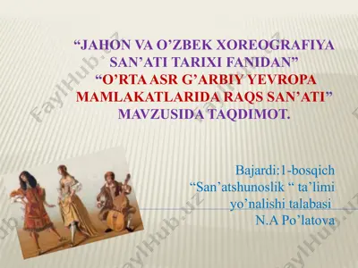 jahon va o’zbek xoreografiya san’ati tarixi fanidan — PPTX
