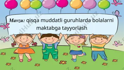 qisqa muddatli guruhlarda bolalarni maktabga tayyorlash — PPTX
