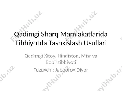 qadimgi sharq mamlakatlarida tibbiyotda tashxislash usullari — PPTX