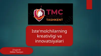 iste'molchilarning kreativligi va innovatsiyalari — PPTX