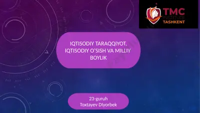 iqtisodiy taraqqiyot, iqtisodiy o‘sish va milliy boylik — PPTX