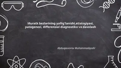 muratk bezlarining yallig'lanishi,etialogiyasi, patogenezi, differensial diagnostika va davolash — PPTX