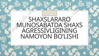 shaxslararo munosabatlarda shaxs agressivligining namoyon bo’lishi — PPTX