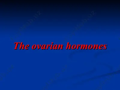 the ovarian hormones — PPT