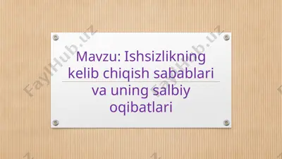 ishsizlikning kelib chiqish sabablari va uning salbiy oqibatlari — PPTX