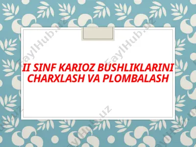 ii sinf karioz bushliqlarini charxlash va plombalash — PPTX