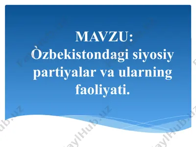 siyosiy partiyalar va ularning faoliyati — PPTX