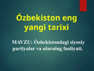 òzbekistondagi siyosiy partiyalar va ularning faoliyati — PPTX