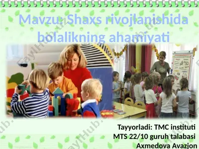 shaxs rivojlanishida bolalikning ahamiyati — PPTX