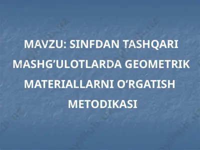 geometrik materiallarni o'rgatish metodikasi — PPTX