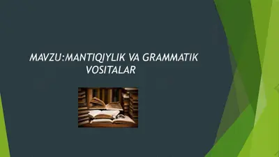 mantiqiylik va grammatik vositalar — PPTX