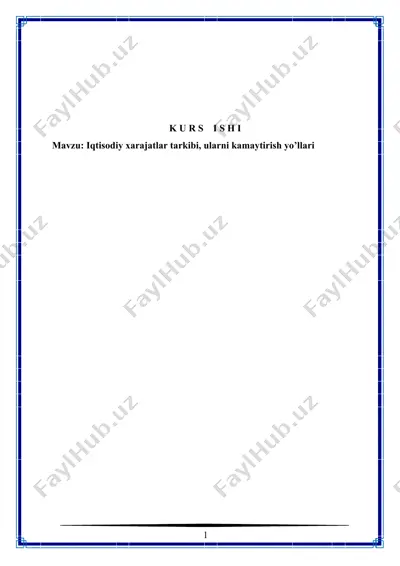 iqtisodiy harajatlar tarkibi va kamaytirish yo‘llari — DOCX
