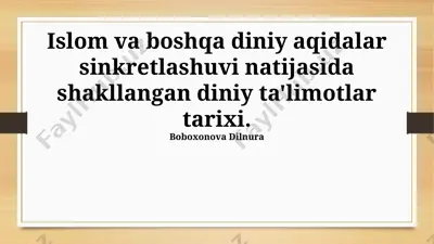 islom va boshqa dinlarning sinxretizmi natijasida yuzaga kelgan ta’limotlar — PPTX