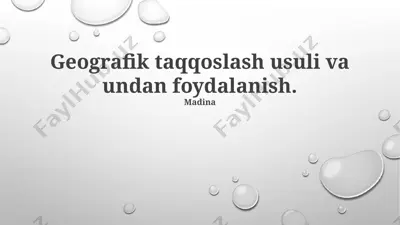 geografik taqqoslash usuli va undan foydalanish — PPTX