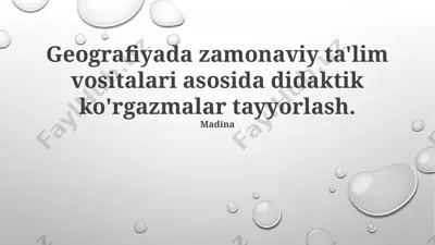 geografiyada zamonaviy ta'lim vositalari asosida didaktik ko'rgazmalar tayyorlash — PPTX