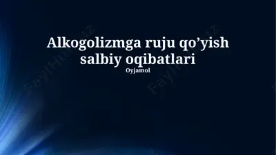 alkogolizmga ruju qo’yish salbiy oqibatlari — PPTX