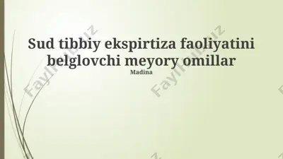 sud tibbiy ekspertiza faoliyatini belglovchi me'yoriy omillar — PPTX
