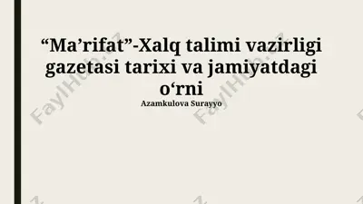 "ma'rifat" gazetasi tarixi va jamiyatdagi oʻrni — PPTX