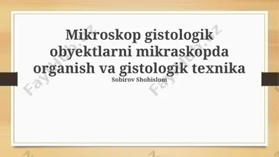 mikroskop gistologik obyektlarni mikraskopda organish va gistologik texnika — PPTX