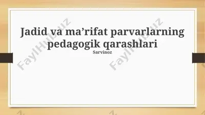 jadid va maʼrifat parvarlarning pedagogik qarashlari — PPTX