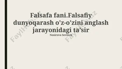 “falsafiy dunyoqarash o'z-o'zini anglash jarayonidagi ta’sir” — PPTX