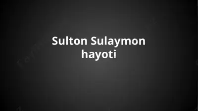 sulton sulaymon hayoti — PPTX