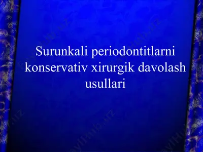 surunkali periodontitlarni konservativ xirurgik davolash usullari — PPTX