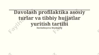 davolash profilaktika asosiy turlar va tibbiy hujjatlar yuritish tartibi — PPTX