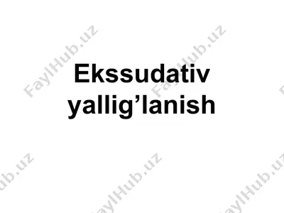 ekssudativ yallig’lanish — PPTX