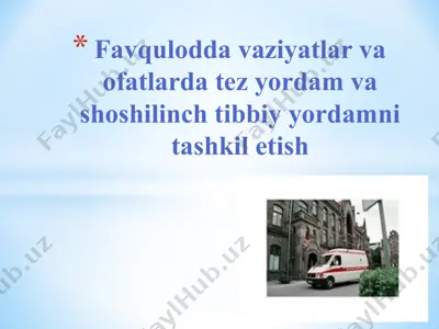 favqulodda vaziyatlar va ofatlarda tez yordam va shoshilinch tibbiy yordamni tashkil etish — PPTX