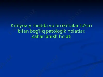 kimyoviy modda va birikmalar ta’siri bilan bog’liq patologik holatlar. zaharlanish holati — PPTX