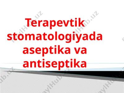 terapevtik stomatologiyada aseptika va antiseptika — PPTX