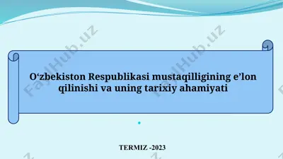 o‘zbekiston respublikasi mustaqilligining e’lon qilinishi va uning tarixiy ahamiyati — PPTX