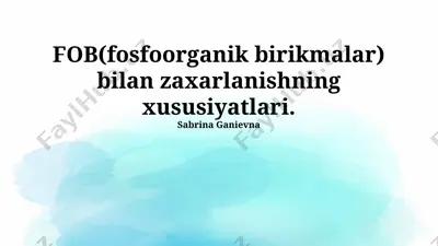 fob (fosfoorganik birikmalar) bilan zaxarlanishning xususiyatlari — PPTX