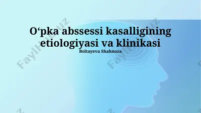 o‘pka abssessi kasalligining etiologiyasi va klinikasi — PPTX