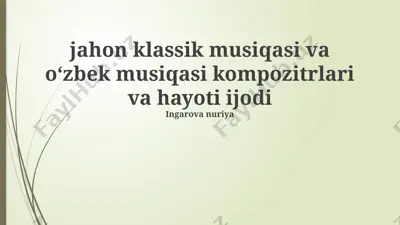 jahon klassik musiqasi va oʻzbek musiqasi kompozitrlari va hayoti ijodi — PPTX
